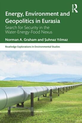 Energy, Environment and Geopolitics in Eurasia