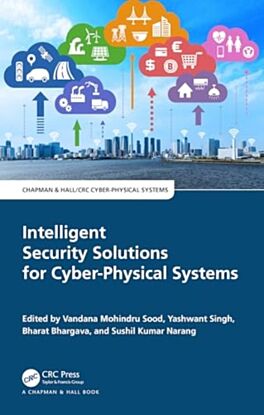 Intelligent Security Solutions for Cyber-Physical Systems