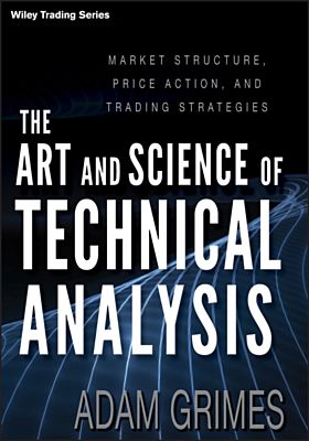 The Art and Science of Technical Analysis