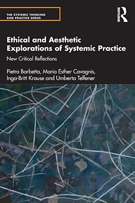 Ethical and Aesthetic Explorations of Systemic Practice