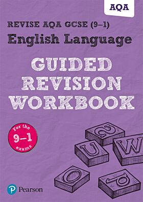 Pearson REVISE AQA GCSE (9-1) English Language Guided Revision Workbook: For 2024 and 2025 assessmen