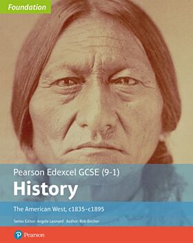 Edexcel GCSE (9-1) History Foundation The American West, c1835¿c1895 Student Book