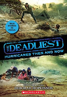 The Deadliest Hurricanes Then and Now (The Deadliest #2, Scholastic Focus)