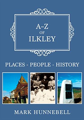 A-Z of Ilkley