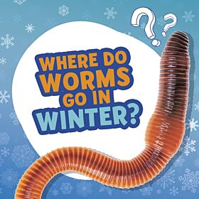 Where Do Worms Go in Winter?