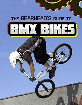 The Gearhead's Guide to BMX Bikes