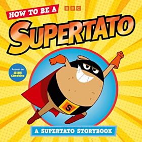 How to be a Supertato: A Supertato Storybook