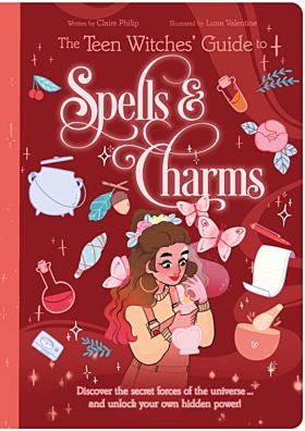 The Teen Witches' Guide to Spells & Charms