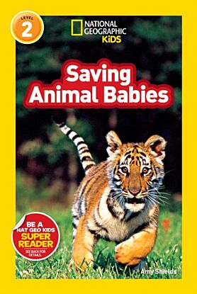 National Geographic Kids Readers: Saving Animal Babies