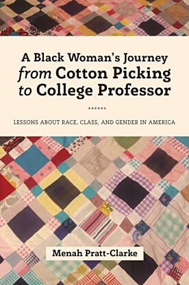 A Black Woman's Journey from Cotton Picking to College Professor