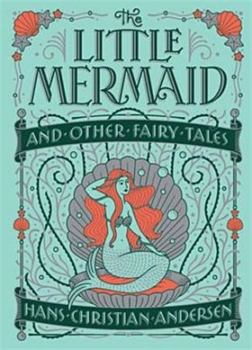 The Little Mermaid and Other Fairy Tales (Barnes & Noble Collectible Editions)