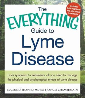 The Everything Guide To Lyme Disease