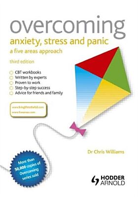 Overcoming Anxiety, Stress and Panic: A Five Areas Approach