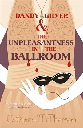 Dandy Gilver and the Unpleasantness in the Ballroom