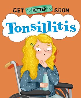 Get Better Soon!: Tonsillitis