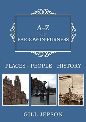 A-Z of Barrow-in-Furness