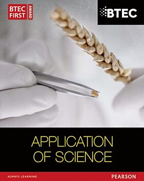 BTEC First in Applied Science: Application of Science Student Book