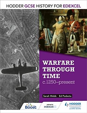 Hodder GCSE History for Edexcel: Warfare through time, c1250¿present