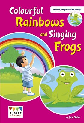 Colourful Rainbows and Singing Frogs