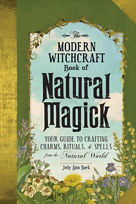 The Modern Witchcraft Book of Natural Magick