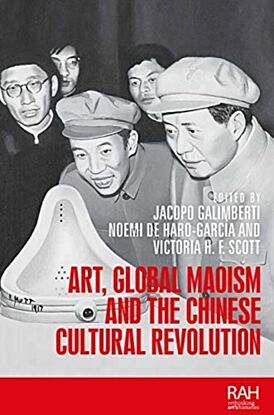 Art, Global Maoism and the Chinese Cultural Revolution