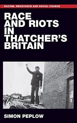 Race and Riots in Thatcher's Britain