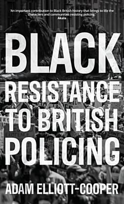 Black Resistance to British Policing