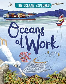 The Oceans Explored: Oceans at Work