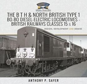 The B T H and North British Type 1 Bo-Bo Diesel-Electric Locomotives - British Railways Classes 15 a