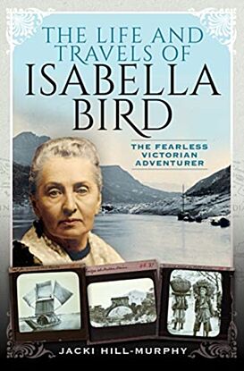 The Life and Travels of Isabella Bird