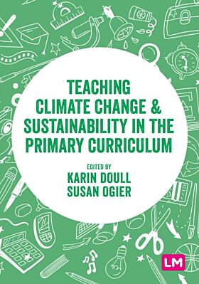 Teaching Climate Change and Sustainability in the Primary Curriculum