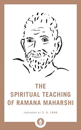 The Spiritual Teaching of Ramana Maharshi