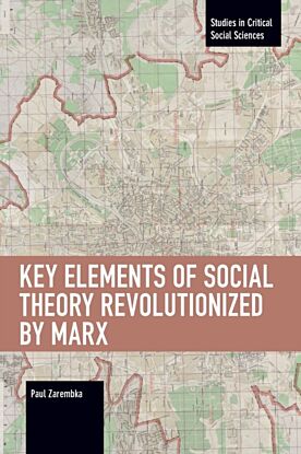 Key Elements of Social Theory Revolutionized by Marx