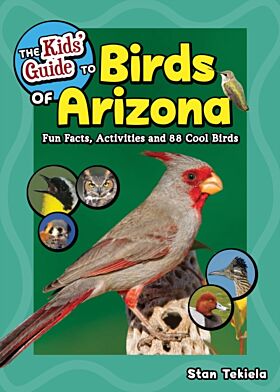 The Kids' Guide to Birds of Arizona