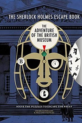 The Sherlock Holmes Escape Book: The Adventure of the British Museum