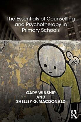 The Essentials of Counselling and Psychotherapy in Primary Schools