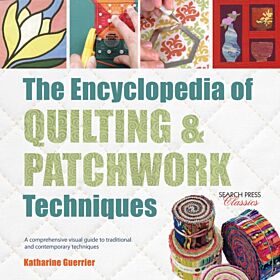 The Encyclopedia of Quilting & Patchwork Techniques