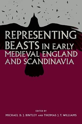 Representing Beasts in Early Medieval England and Scandinavia