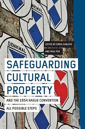 Safeguarding Cultural Property and the 1954 Hague Convention