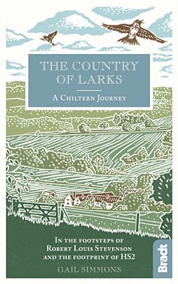 The Country of Larks: A Chiltern Journey