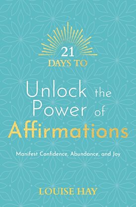 21 Days to Unlock the Power of Affirmations