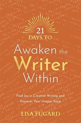 21 Days to Awaken the Writer Within