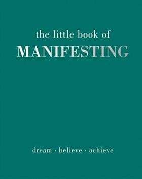 The Little Book of Manifesting