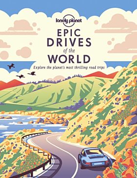 Lonely Planet Epic Drives of the World 1