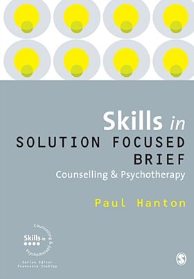 Skills in Solution Focused Brief Counselling and Psychotherapy