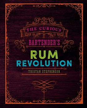 The Curious Bartender's Rum Revolution