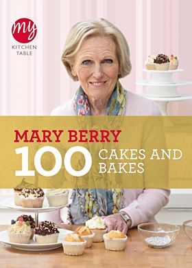 My Kitchen Table: 100 Cakes and Bakes