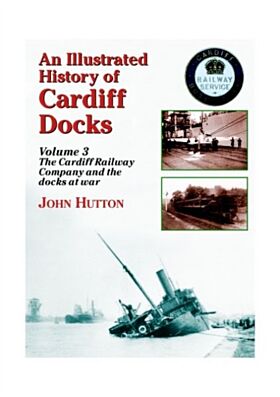 An Illustrated History of Cardiff Docks