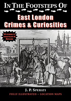 In the Footsteps of East London Crime & Curiosities