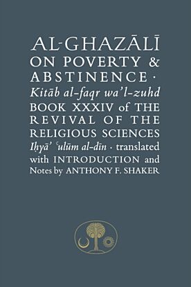 Al-Ghazali on Poverty and Abstinence